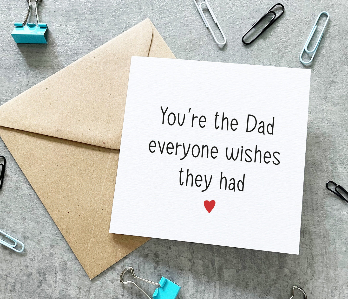 The Dad Everyone Wishes They Had Card