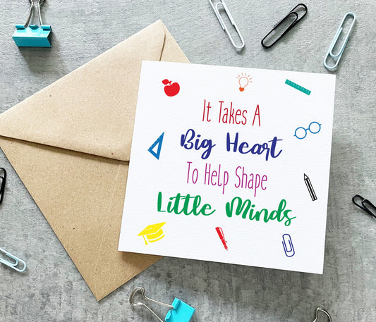 Big Hearts Shape Little Minds Card