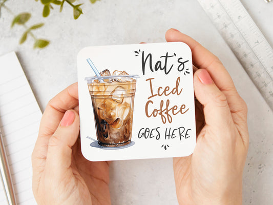 Iced Coffee Goes Here Coaster